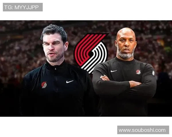 开拓者队主帅执教风格增添新变化,球队造型重塑